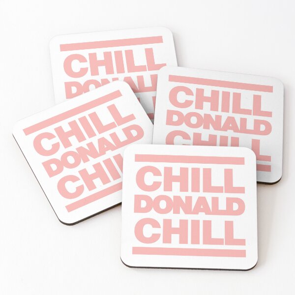 Item preview, Chill Donald Chill Funny Girls saying Quote designed and sold by elhefe.