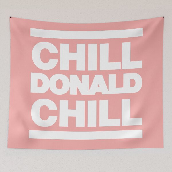 Item preview, Chill Donald Chill Funny Girls saying Quote designed and sold by elhefe.
