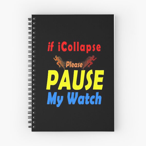 Item preview, If i Collapse Please Pause My Watch designed and sold by Bouchfashions.