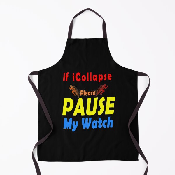 Item preview, If i Collapse Please Pause My Watch designed and sold by Bouchfashions.
