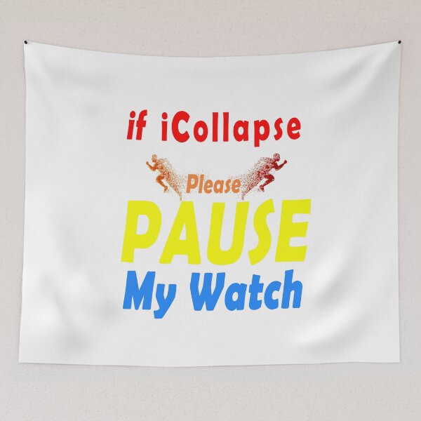 Item preview, If i Collapse Please Pause My Watch designed and sold by Bouchfashions.