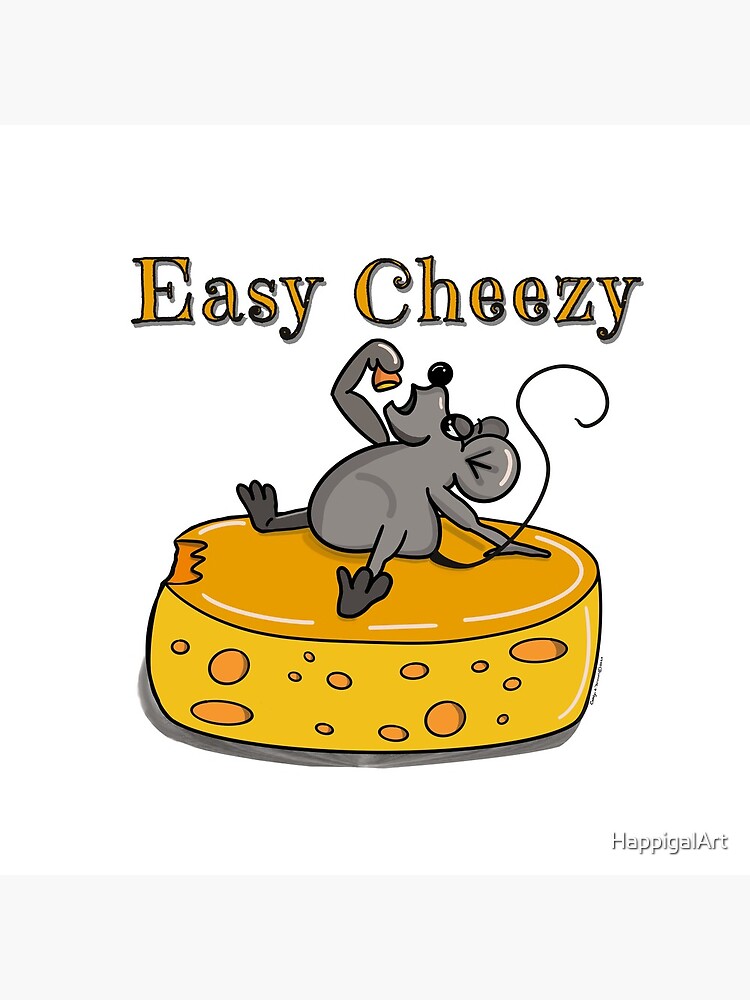 Easy Cheezy by HappigalArt