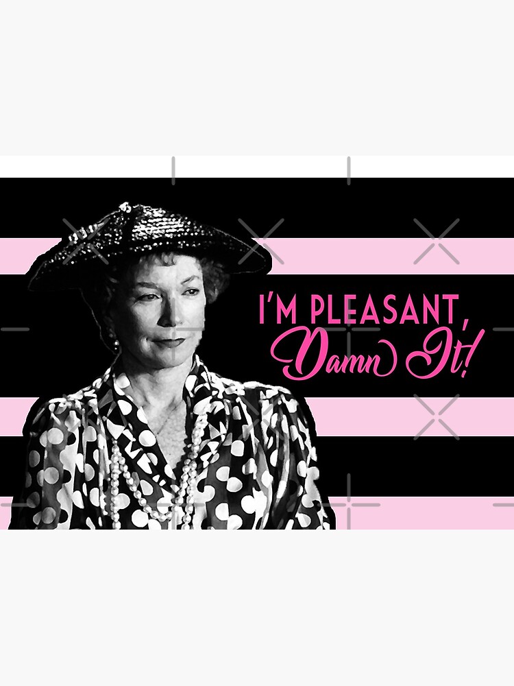 "Ouiser Steel Magnolias I'm Pleasant Damn It 80s Movie Quote V2 Stripes