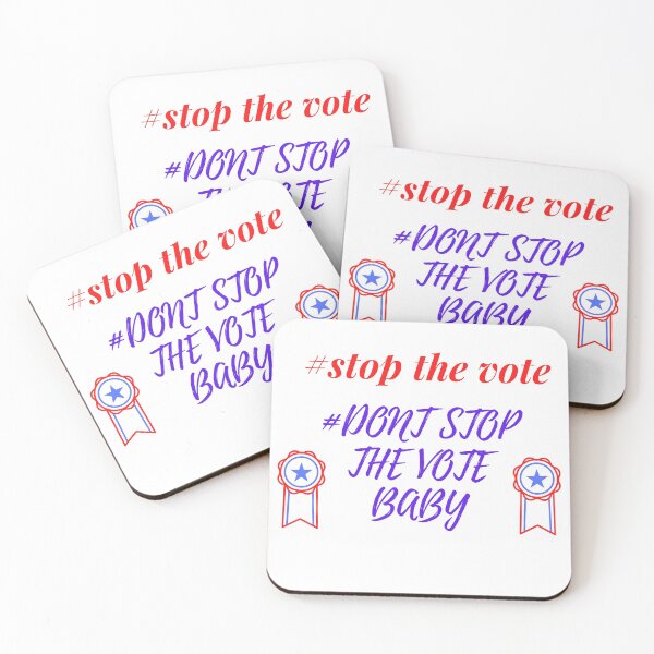 Item preview, Stop the vote, Dont stop the vote baby! designed and sold by lockdownmind.