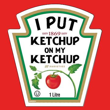Artwork thumbnail, Funny I Put Ketchup On My Ketchup by ELKaito