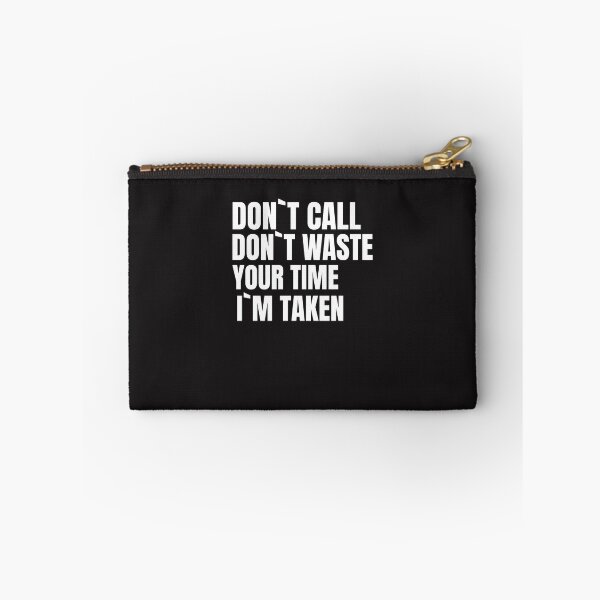 Item preview, DON`T CALL DON`T WASTE YOUR TIME I`M TAKEN designed and sold by GILLES VAZIRI.