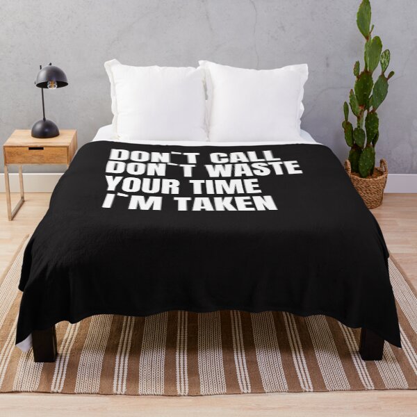 Item preview, DON`T CALL DON`T WASTE YOUR TIME I`M TAKEN designed and sold by GILLES VAZIRI.