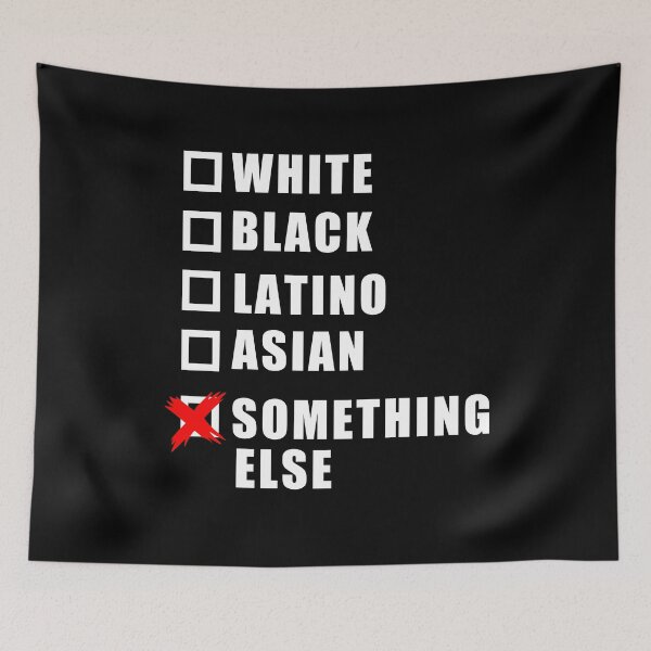 Item preview, White Black Latino Asian Something Else : awesome gift for Native Americans, Alaska Natives, and American Indians of any First Nation tribe designed and sold by RM2017.