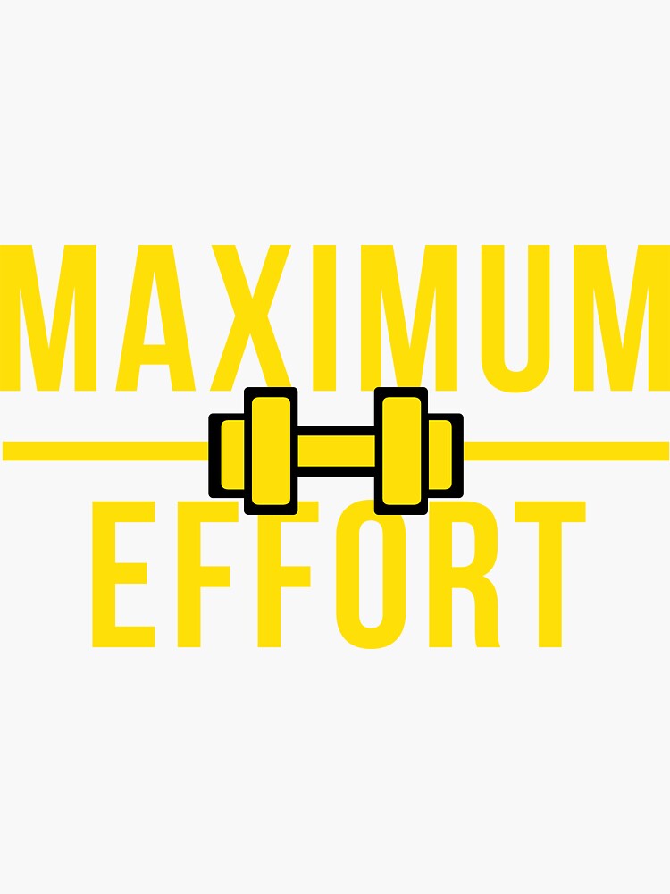 maximum-effort-sticker-by-jpremiumdesigns-redbubble