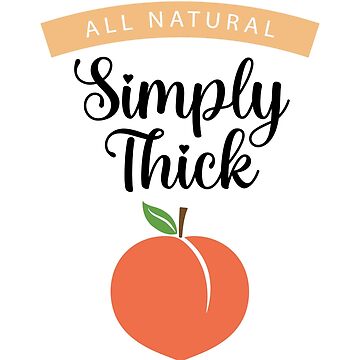 Simply Thick Sticker for Sale by kjanedesigns