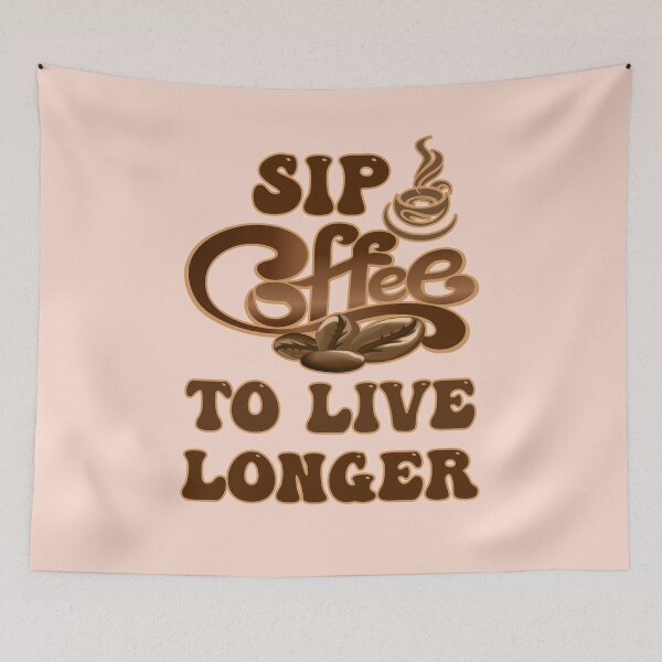 Item preview, Sip Coffee To Live Longer designed and sold by kash1mera.