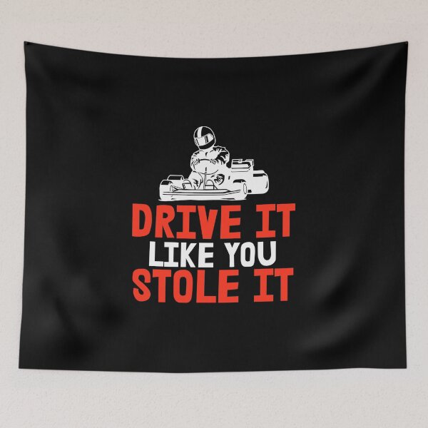 Item preview, Drive It Like You Stole It, Kart Racing Gift designed and sold by Vitrina ⭐⭐⭐⭐⭐.