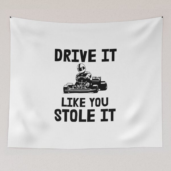 Item preview, Drive It Like You Stole It, Go Kart designed and sold by Vitrina ⭐⭐⭐⭐⭐.