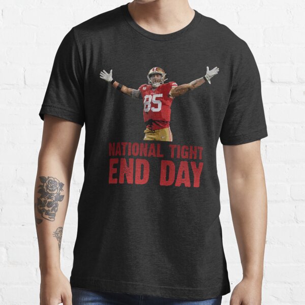 George Kittle 85 - SF Niners - National Tight End Day (Front and Back  Design)