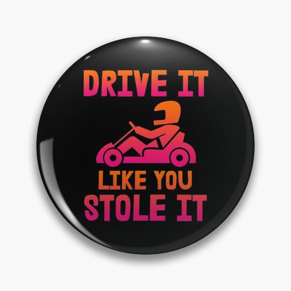 Item preview, Drive It Like You Stole It, Go Kart  designed and sold by Vitrina ⭐⭐⭐⭐⭐.
