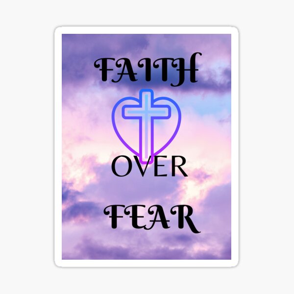 Faith Over Fear Sticker