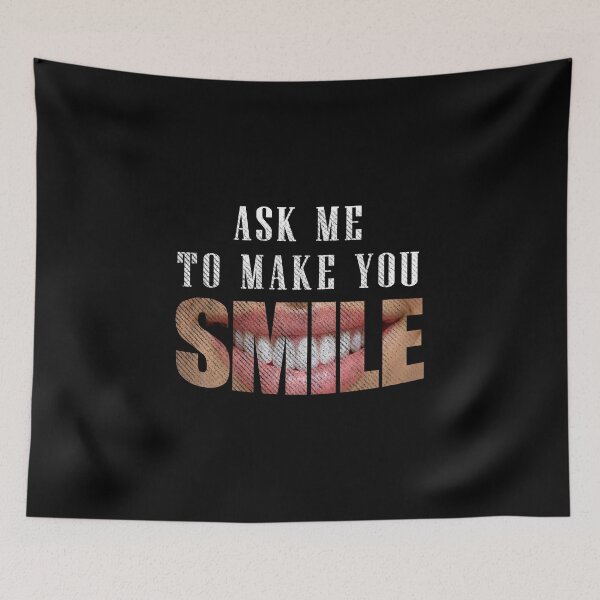 Item preview, ask me to make you smile designed and sold by Thevulcano.