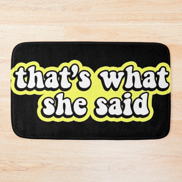Item preview, That's What She Said (Yellow) designed and sold by 14Smith15.