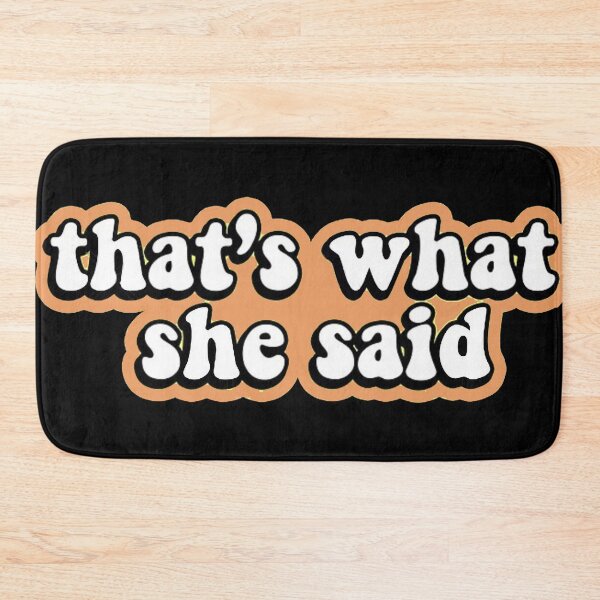 Item preview, That's What She Said (Orange) designed and sold by 14Smith15.