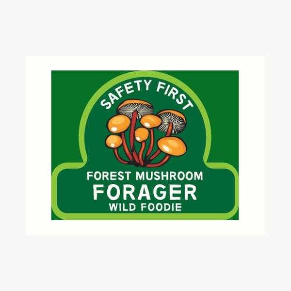 Foraging Wild Food - Foraging Wild Food - Forager Mushrooms Shirt - Forest Kitchen - Foreging Birthday Art Print