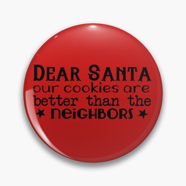 Item preview, dear santa our cookies are better than the neighbours designed and sold by WOWSOMETHINGNEW.