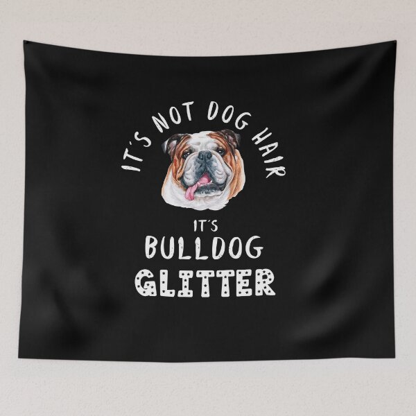 Item preview, It's not dog hair it's BULLDOG glitter funny dog quote designed and sold by theshirtinator.
