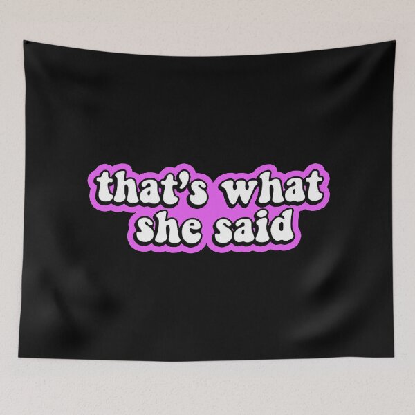 Item preview, That's What She Said (Pink) designed and sold by 14Smith15.