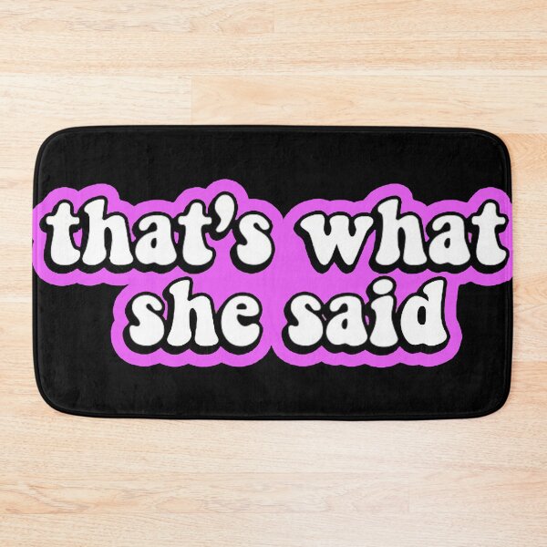 Item preview, That's What She Said (Pink) designed and sold by 14Smith15.