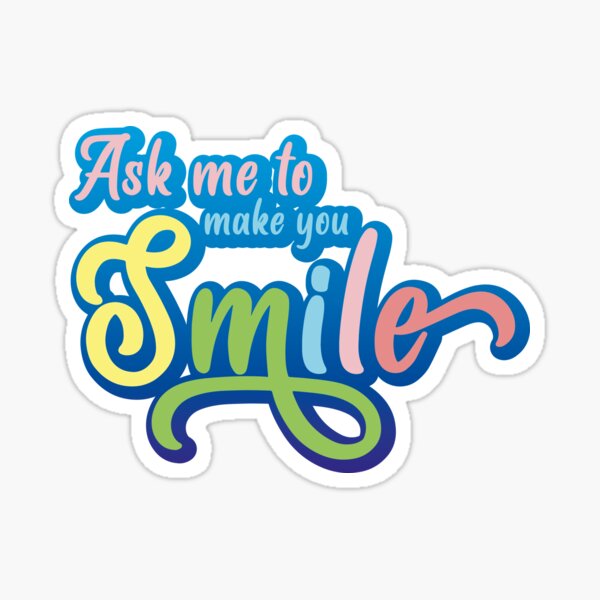 Item preview, Ask Me To Make You Smile designed and sold by tinypurpleland.