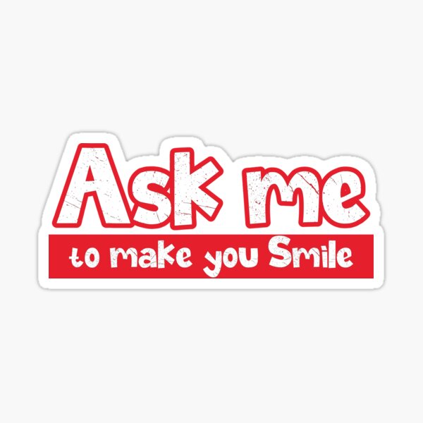 Item preview, Ask Me To Make You Smile designed and sold by tinypurpleland.
