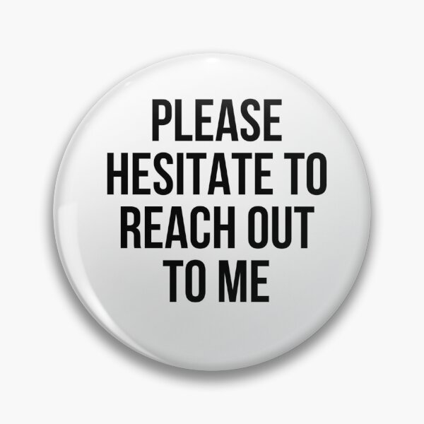 Item preview, Hesitate To Reach Out designed and sold by Vivoh12.