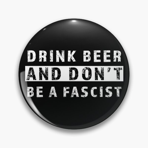 Item preview, DRINK BEER AND DONT BE A FASCIST designed and sold by AllLeftSides42.