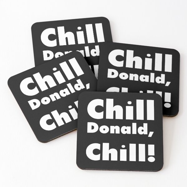 Item preview, Chill Donald Chill - Funny Reply Gift designed and sold by Van-Tees.