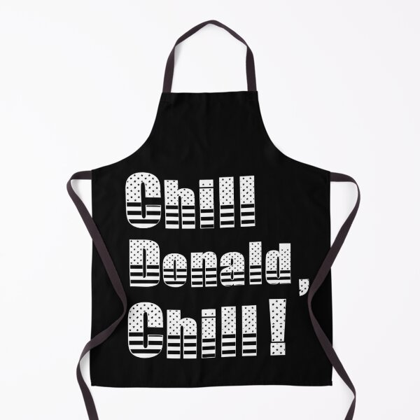 Item preview, Chill Donald Chill - Funny Reply designed and sold by Van-Tees.