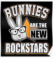 Bunnies are the new rockstars Poster