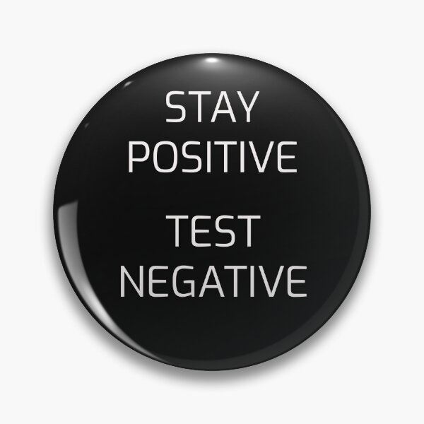 Artikelvorschau, Positiv bleiben Test negativ entworfen und verkauft von PrintChantment.