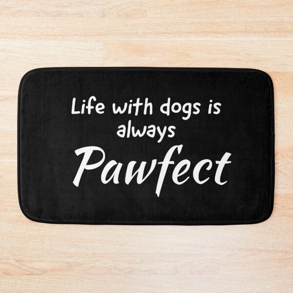Item preview, Life With Dogs Is Always Pawfect designed and sold by evokearo.
