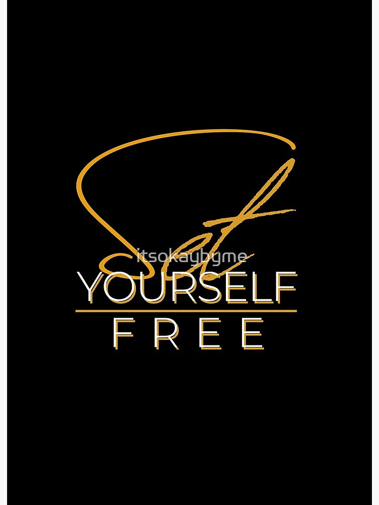 Set Yourself Free, Black, Positive, Gifts for Friends