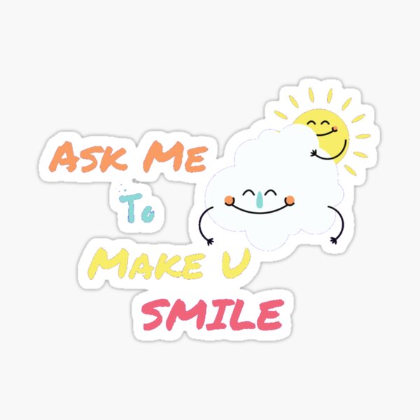 Item preview, ASK ME TO MAKE YOU SMILE designed and sold by RoaaMagic.