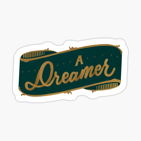 A dreamer Sticker