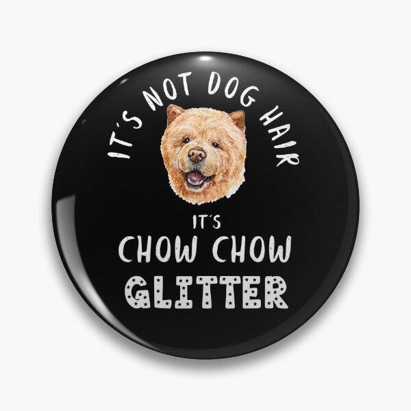 Item preview, It's not dog hair it's CHOW CHOW glitter funny dog quote designed and sold by theshirtinator.