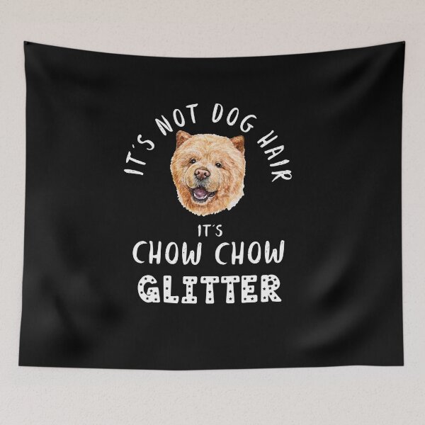 Item preview, It's not dog hair it's CHOW CHOW glitter funny dog quote designed and sold by theshirtinator.