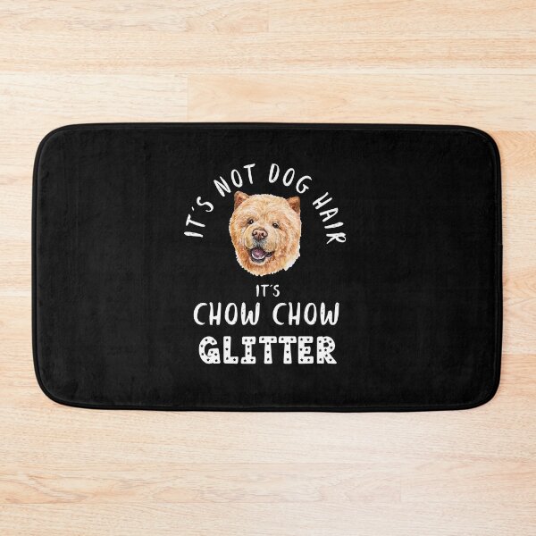 Item preview, It's not dog hair it's CHOW CHOW glitter funny dog quote designed and sold by theshirtinator.