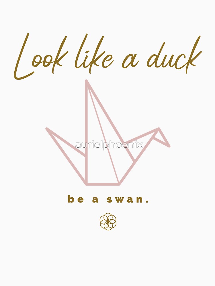 Look like a duck - be a swan. - Cute Origami Design by aurielphoenix