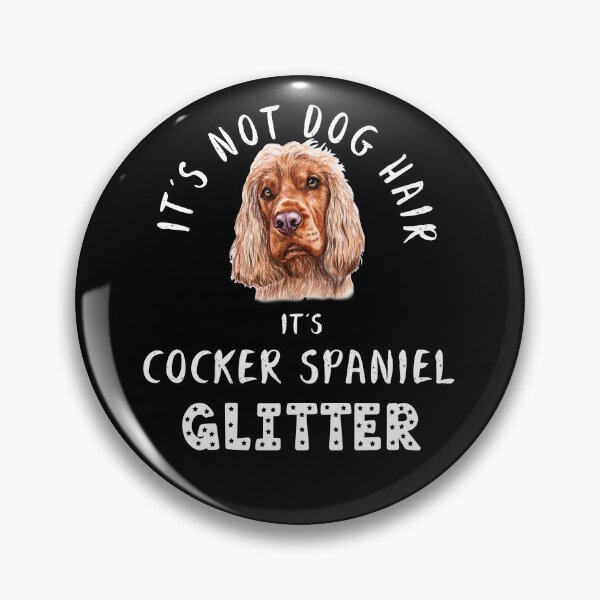 Item preview, It's not dog hair it's COCKER SPANIEL glitter funny dog quote designed and sold by theshirtinator.