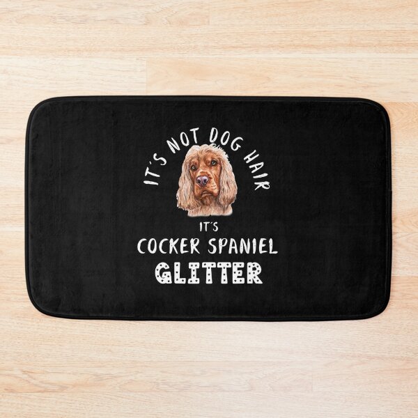 Item preview, It's not dog hair it's COCKER SPANIEL glitter funny dog quote designed and sold by theshirtinator.