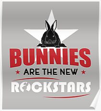 Bunnies are the new rockstars Poster