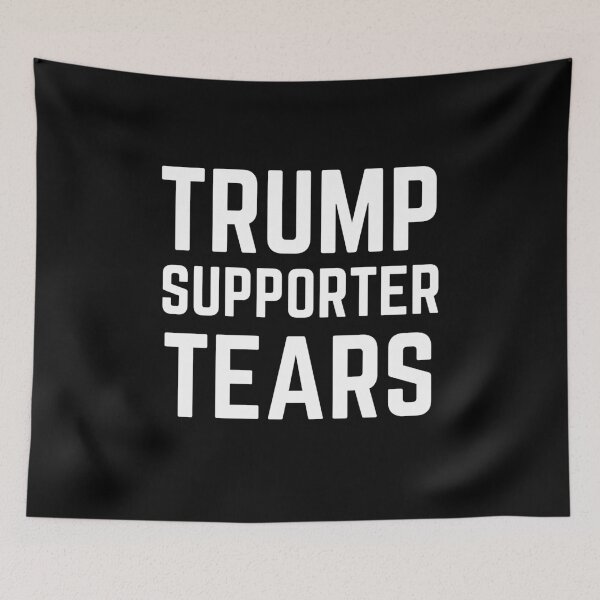 Item preview, Trump Supporter Tears designed and sold by AnnaAndVibes.