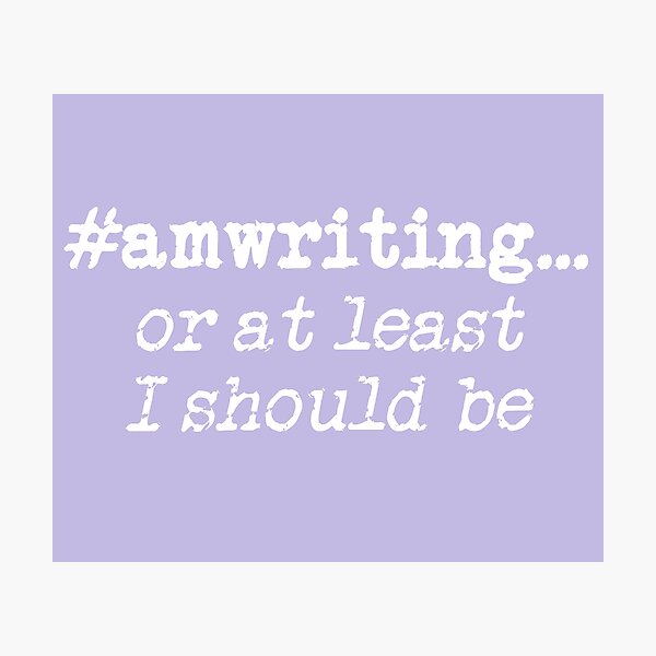 Item preview, #amwriting or at least I should be White on Lavender designed and sold by TeaRoseWriter.