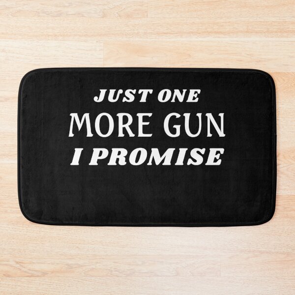 Item preview, Just One More Gun I Promise designed and sold by TINASTORESHOPE.